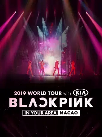 BLACKPINK 2019 WORLD TOUR with KIA [IN YOUR AREA] MACAO